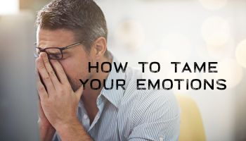 How to Tame Your Emotions